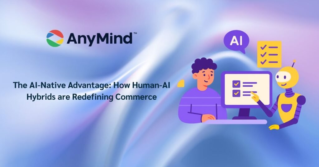 How Human-AI Hybrids are Redefining Commerce